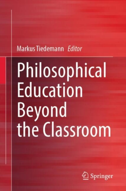 Book cover of: Philosophical Education Beyond the Classroom. By: Markus Tiedemann