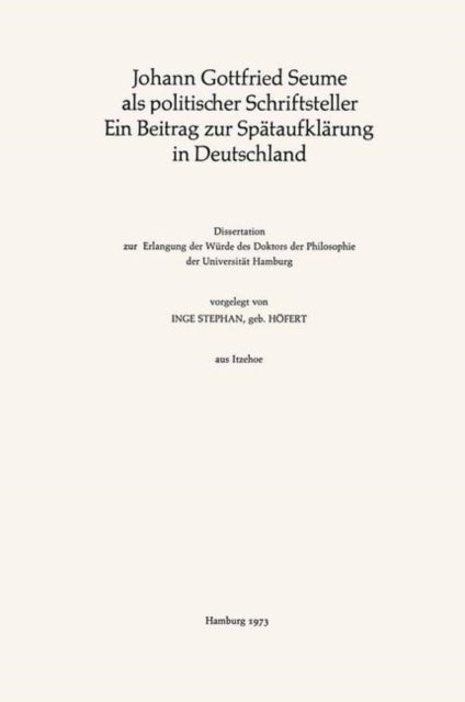 Johann Gottfried Seume als politischer Schriftsteller Ein Beitrag zur Spataufklarung in Deutschland