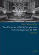 Book cover of: Two Centuries of British Symphonism From the beginnings to 1945. By: Jürgen Schaarwächter