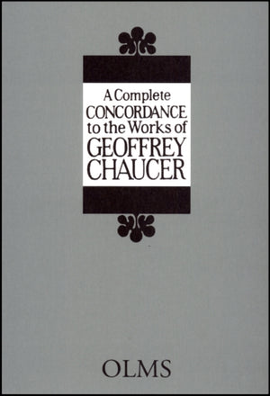 A Complete Concordance to the Works of Geoffrey Chaucer