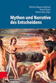Book cover of: Mythen und Narrative des Entscheidens. By: Helene Basu