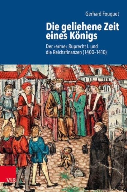 Book cover of: Die geliehene Zeit eines Konigs. By: Gerhard Fouquet