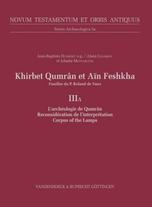 Khirbet Qumran et Ain Feshkha: Fouilles du P. Roland de Vaux