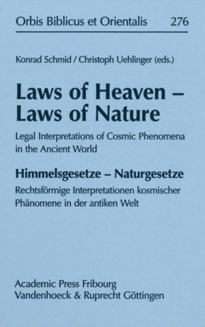 Book cover of: Laws of Heaven - Laws of Nature / Himmelsgesetze - Naturgesetze. By: Konrad Schmid
