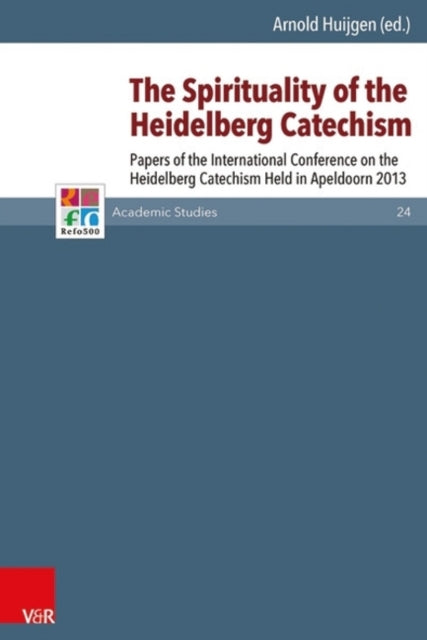 Book cover of: Spirituality of the Heidelberg Catechism. By: Arnold Huijgen