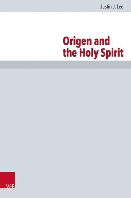 Book cover of: Origen and the Holy Spirit. By: Justin J. Lee