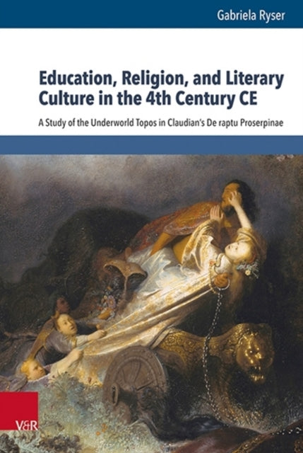 Book cover of: Education, Religion, and Literary Culture in the 4th Century CE. By: Gabriela Ryser