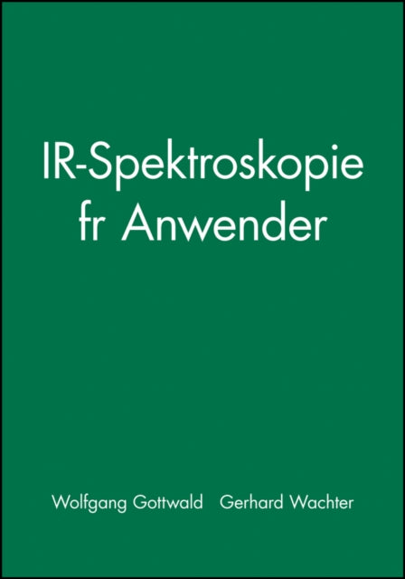 Book cover of: IR-Spektroskopie fur Anwender. By: W Gottwald
