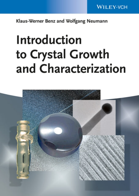 Book cover of: Introduction to Crystal Growth and Characterization. By: Klaus-Werner Benz