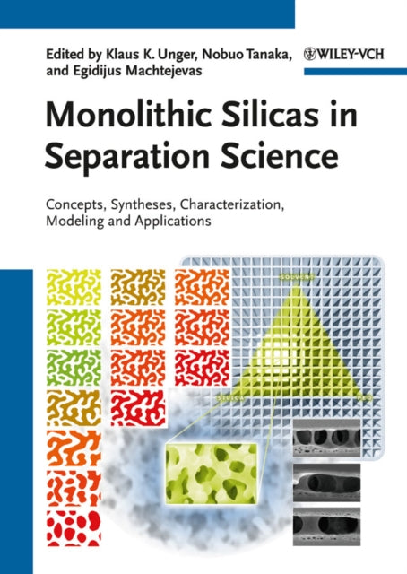 Book cover of: Monolithic Silicas in Separation Science. By: K. K. Unger