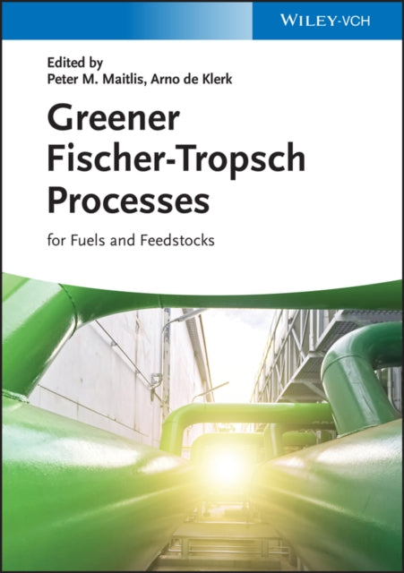 Book cover of: Greener Fischer-Tropsch Processes. By: Peter M. Maitlis