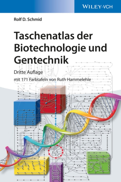 Book cover of: Taschenatlas der Biotechnologie und Gentechnik. By: Rolf D. Schmid