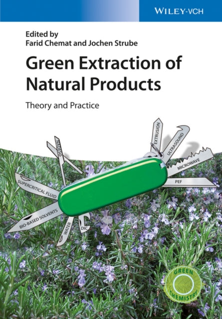 Book cover of: Green Extraction of Natural Products. By: Farid Chemat