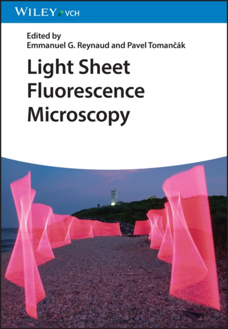 Book cover of: Light Sheet Fluorescence Microscopy. By: Emmanuel G. Reynaud