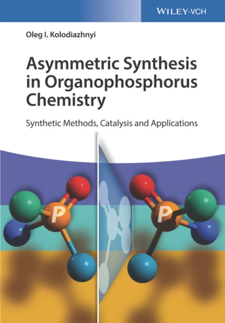 Book cover of: Asymmetric Synthesis in Organophosphorus Chemistry. By: Oleg I. Kolodiazhnyi