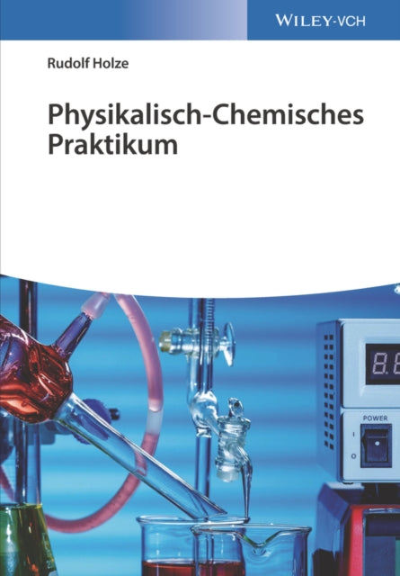 Book cover of: Physikalisch-Chemisches Praktikum. By: Rudolf Holze
