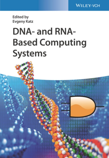 Book cover of: DNA- and RNA-Based Computing Systems. By: Evgeny Katz