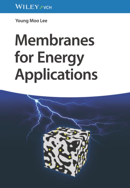 Membranes for Energy Applications 9783527347643 Young Moo Lee