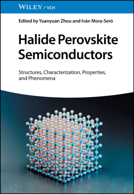 Book cover of: Halide Perovskite Semiconductors. By: Yuanyuan Zhou
