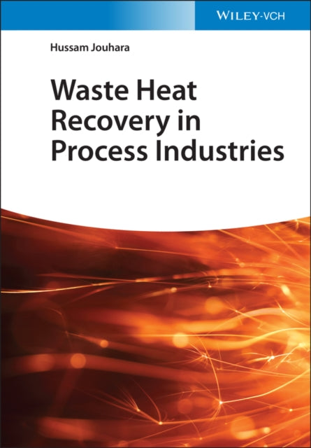 Book cover of: Waste Heat Recovery in Process Industries. By: Hussam Jouhara
