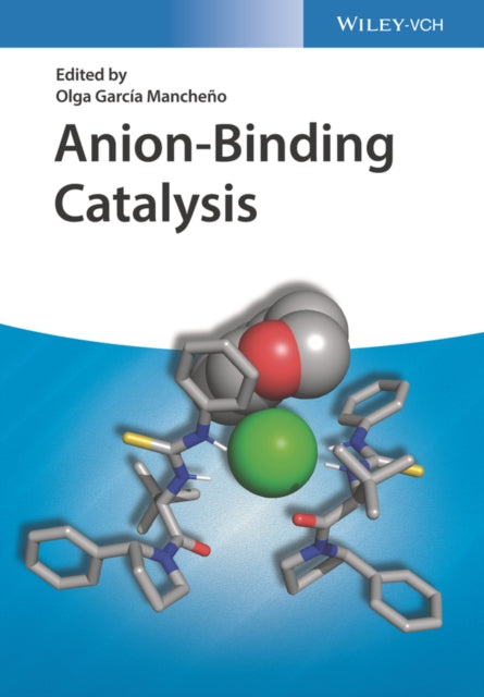 Book cover of: Anion-Binding Catalysis. By: Olga Garcia-Mancheno