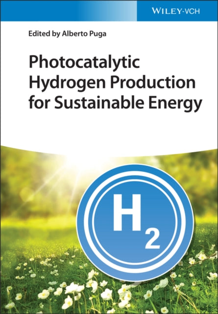 Book cover of: Photocatalytic Hydrogen Production for Sustainable Energy. By: Alberto V. Puga