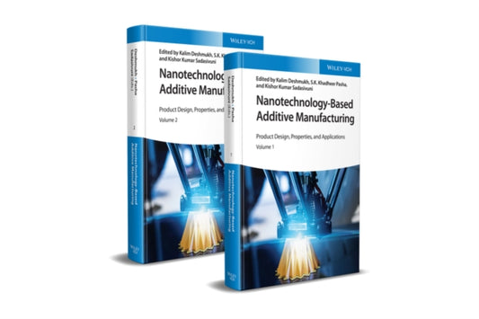 Book cover of: Nanotechnology-Based Additive Manufacturing. By: Kalim Deshmukh