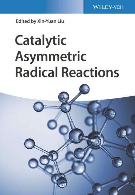 Book cover of: Catalytic Asymmetric Radical Reactions. By: X. Y. Liu