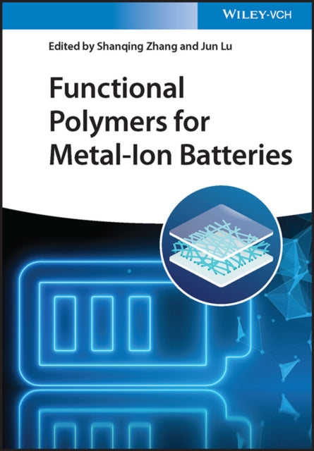 Book cover of: Functional Polymers for Metal-ion Batteries. By: Shanqing Zhang