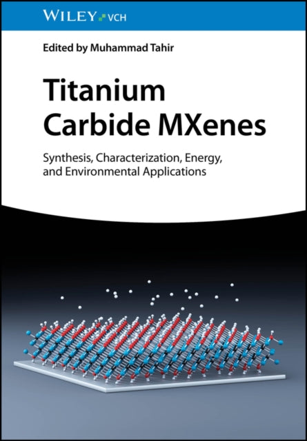 Book cover of: Titanium Carbide MXenes. By: Muhammad Tahir