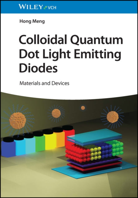 Book cover of: Colloidal Quantum Dot Light Emitting Diodes. By: Hong Meng