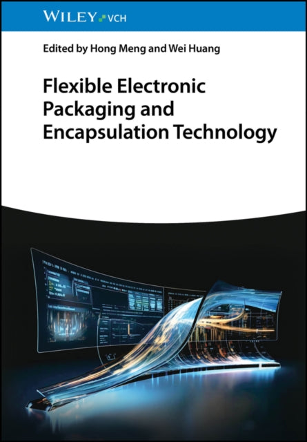 Book cover of: Flexible Electronic Packaging and Encapsulation Technology. By: Hong Meng