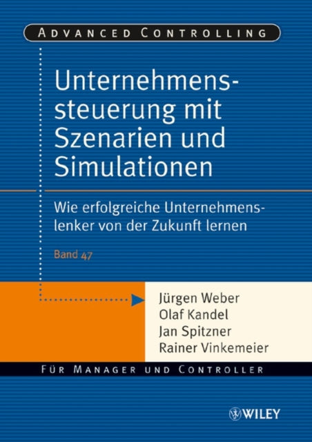 Book cover of: Unternehmenssteuerung mit Szenarien und Simulationen. By: Jurgen Weber