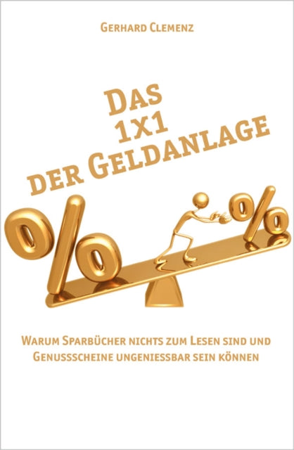 Book cover of: Das 1x1 der Geldanlage. By: Gerhard Clemenz