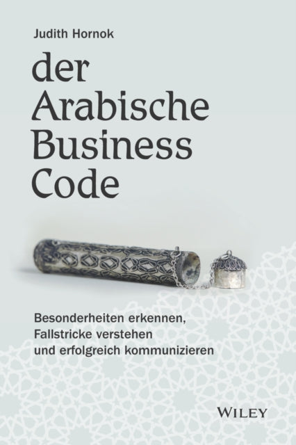 Book cover of: Der Arabische Business Code. By: Judith Hornok
