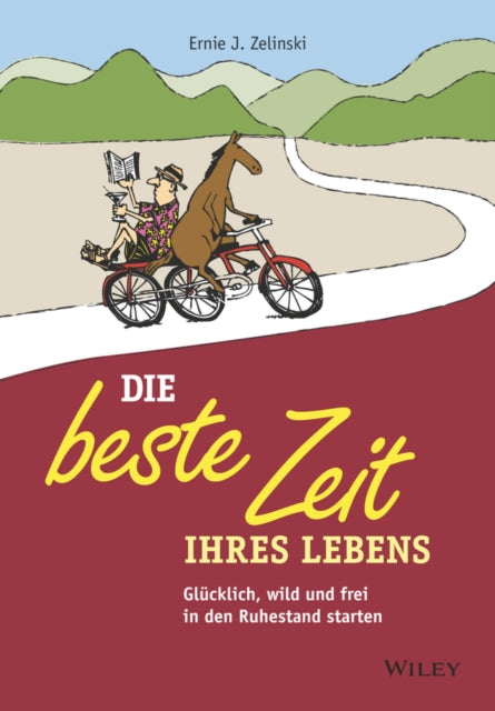 Book cover of: Die beste Zeit Ihres Lebens. By: Ernie J. Zelinski