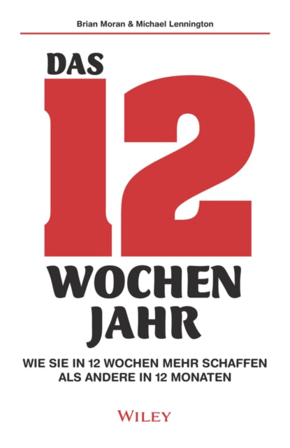 Book cover of: Das 12-Wochen-Jahr. By: Brian Moran