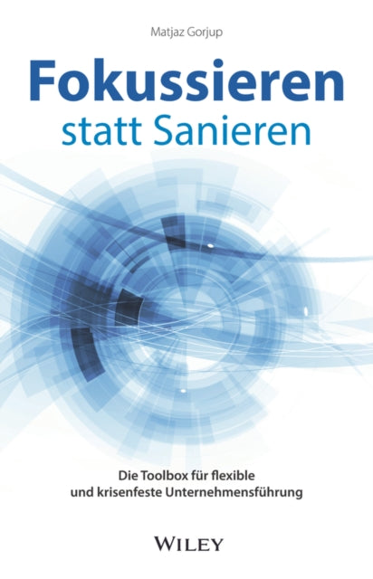 Book cover of: Fokussieren statt Sanieren. By: Matjaz Gorjup