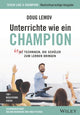 Book cover of: Unterrichte wie ein Champion. By: Doug Lemov