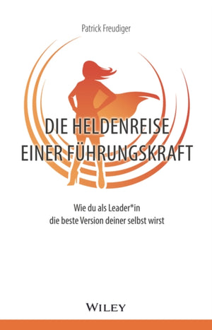 Die Heldenreise einer Fuhrungskraft