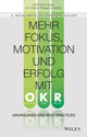 Book cover of: Mehr Fokus, Motivation und Erfolg mit OKR. By: A. Daiyû Steiner