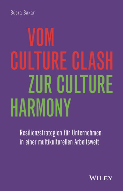 Book cover of: Vom Culture Clash zur Culture Harmony. By: B. Bakar