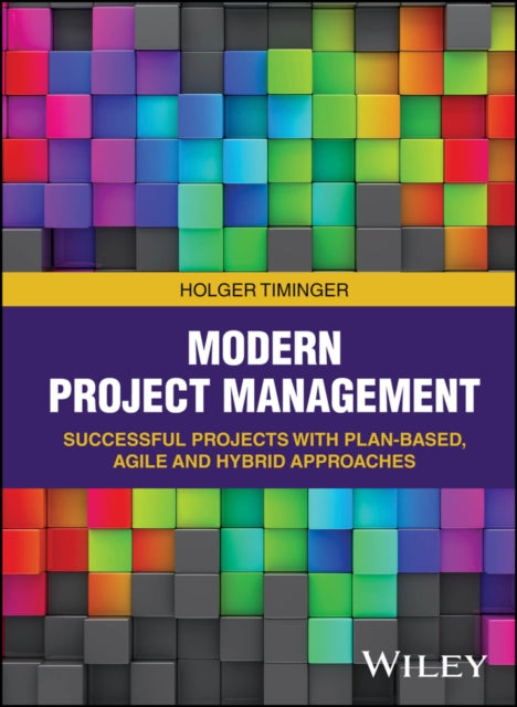 Book cover of: Modern Project Management. By: Holger Timinger