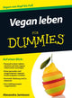 Book cover of: Vegan leben fur Dummies. By: Alexandra Jamieson