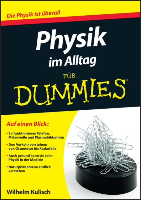 Book cover of: Physik im Alltag fur Dummies. By: Wilhelm Kulisch