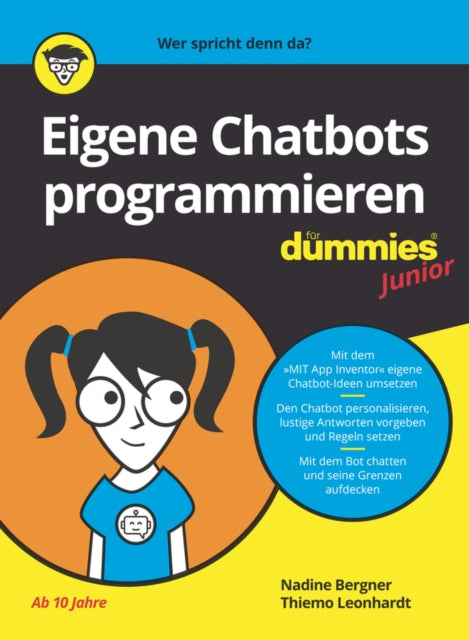 Book cover of: Eigene Chatbots programmieren fur Dummies Junior. By: Nadine Bergner