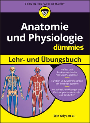 Anatomie und Physiologie Lehr- und Ubungsbuch fur Dummies