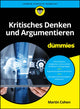 Book cover of: Kritisches Denken und Argumentieren fur Dummies. By: M. Cohen