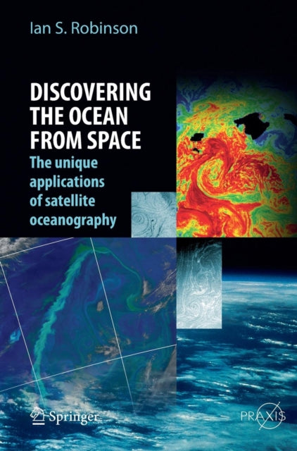 Book cover of: Discovering the Ocean from Space. By: Ian S. Robinson