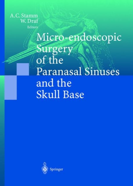Book cover of: Micro-endoscopic Surgery of the Paranasal Sinuses and the Skull Base